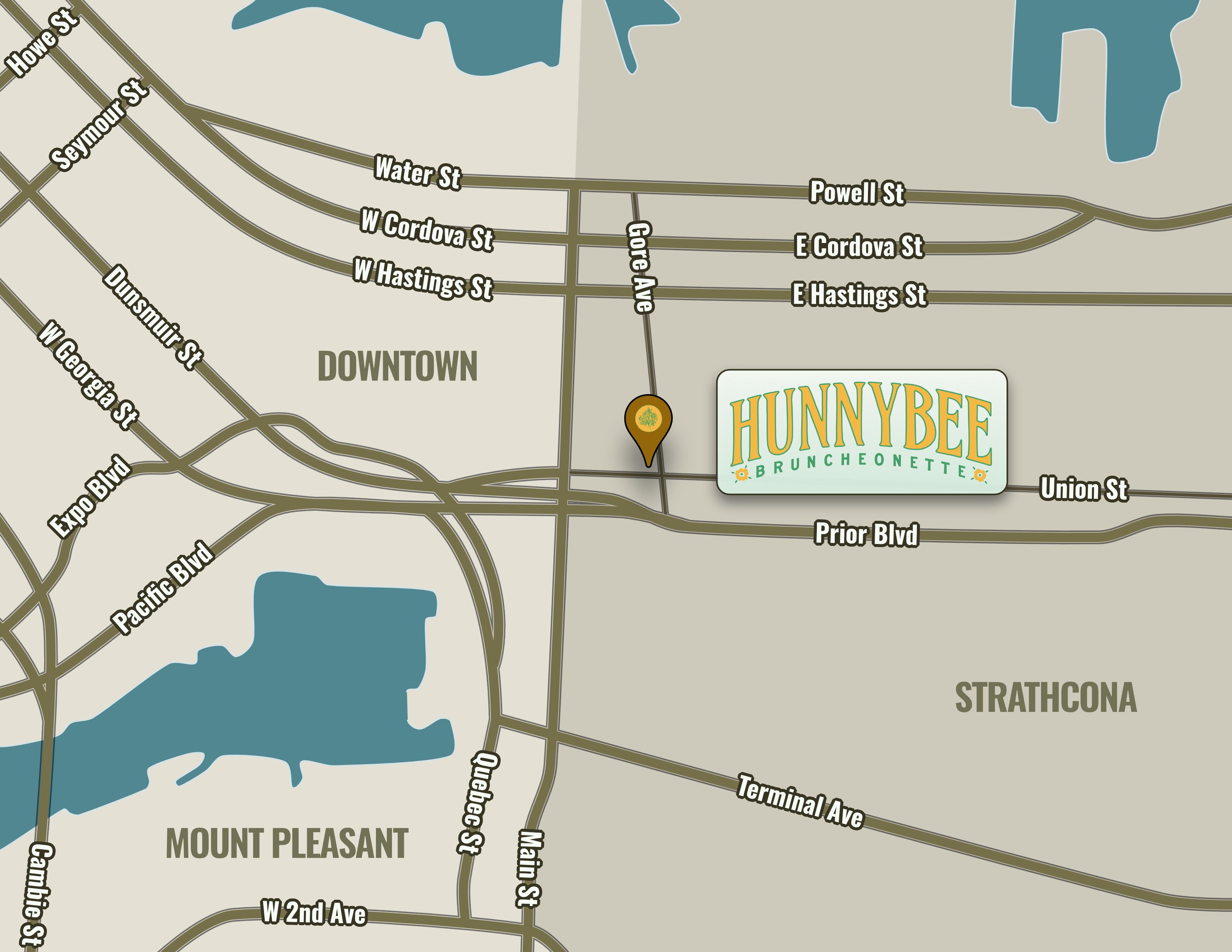 Hunnybee's address is 789 Gore Avenue. It's located in the Strathcona neighbourhood of Vancouver on the corner of Gore Avenue and Union Street. It's on the West side of Gore Avenue and the North side of Union Street.